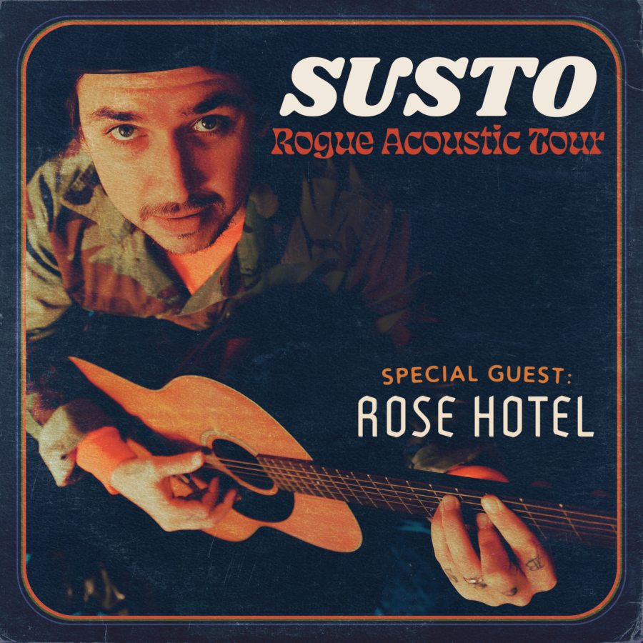 SOLD OUT !!!  SUSTO Rogue Acoustic Tour with special guest Rose Hotel  SOLD OUT!!!