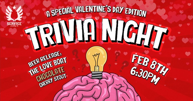 Trivia Night.   Valentine’s Day Edition