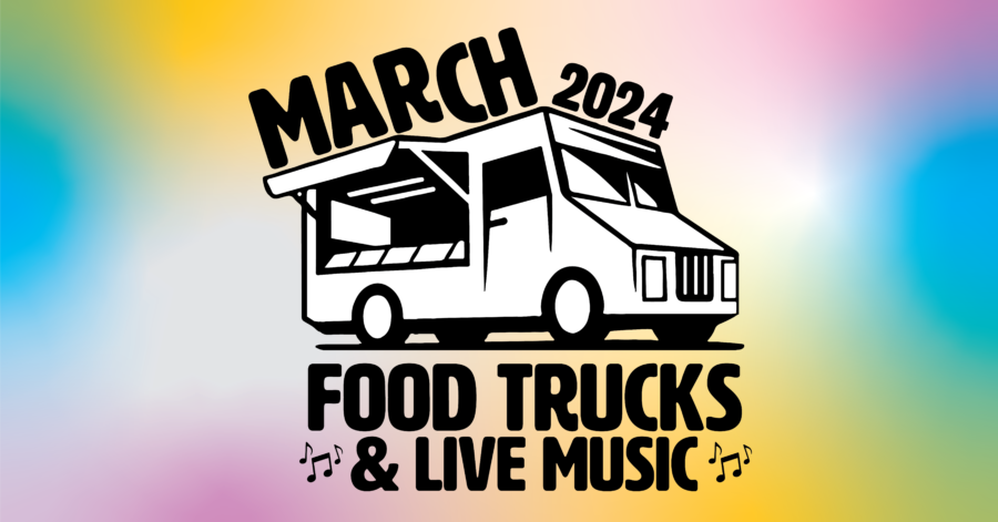 March Food Trucks & Live Music