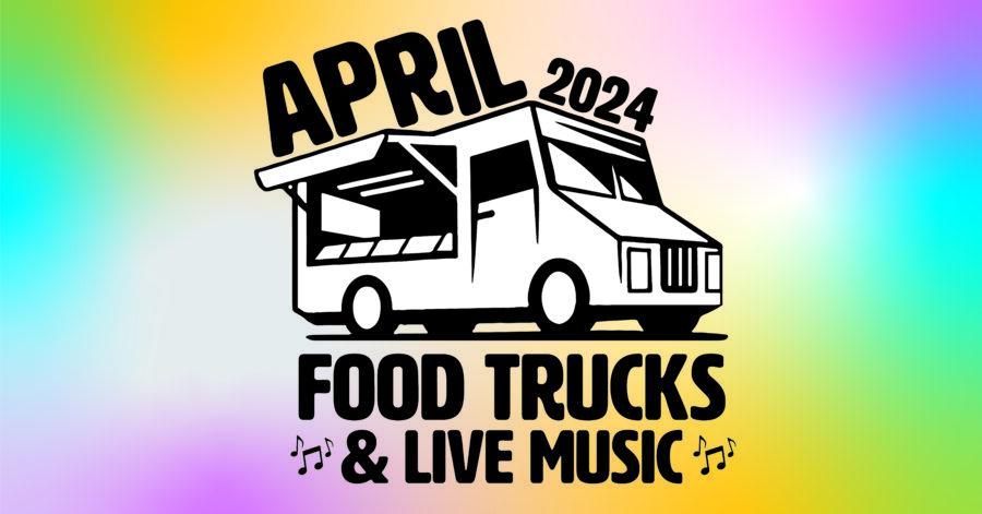 April Food Trucks & Live Music